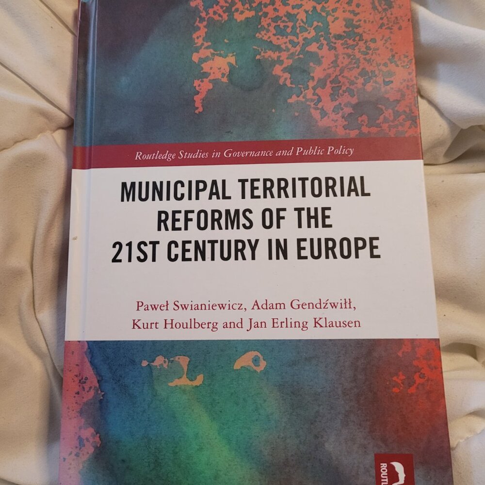 Municipal Territorial Reforms of the 21st Century in Europe by Kurt Houlberg